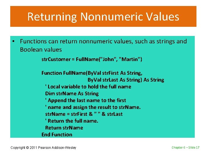 Returning Nonnumeric Values • Functions can return nonnumeric values, such as strings and Boolean