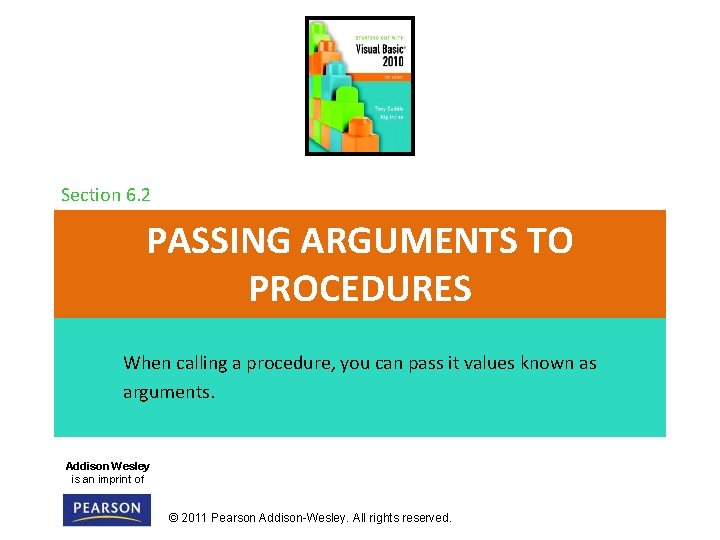 Section 6. 2 PASSING ARGUMENTS TO PROCEDURES When calling a procedure, you can pass