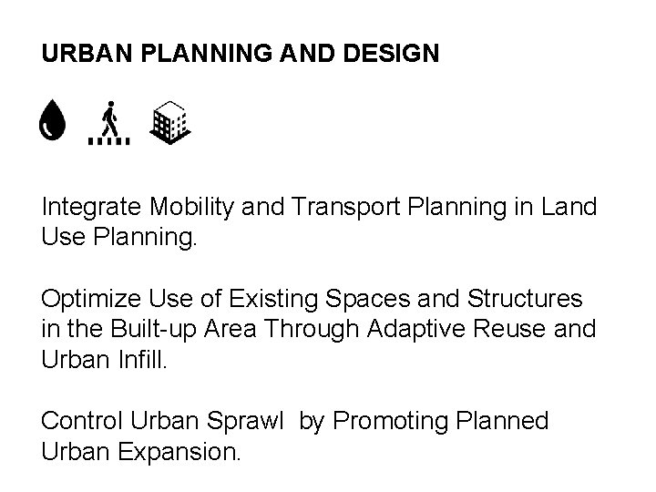URBAN PLANNING AND DESIGN Integrate Mobility and Transport Planning in Land Use Planning. Optimize