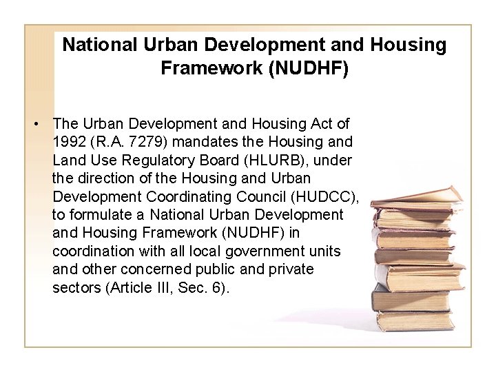 National Urban Development and Housing Framework (NUDHF) • The Urban Development and Housing Act
