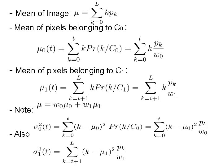 - Mean of Image: - Mean of pixels belonging to C 0 : -