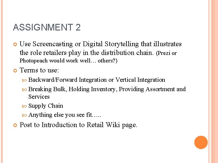 ASSIGNMENT 2 Use Screencasting or Digital Storytelling that illustrates the role retailers play in ASSIGNMENT 2 Use Screencasting or Digital Storytelling that illustrates the role retailers play in