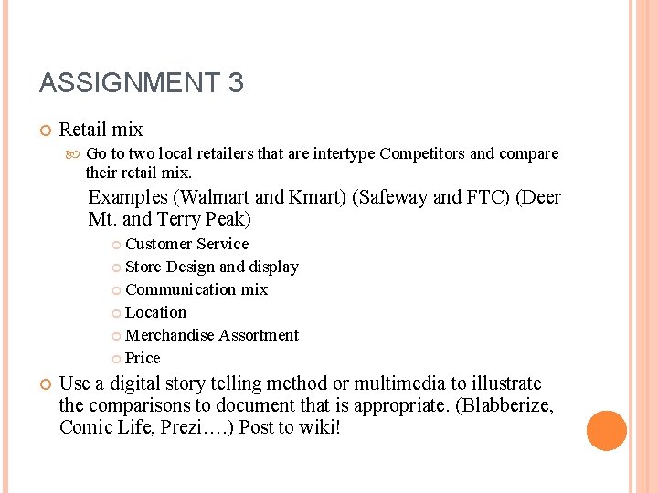 ASSIGNMENT 3 Retail mix Go to two local retailers that are intertype Competitors and ASSIGNMENT 3 Retail mix Go to two local retailers that are intertype Competitors and