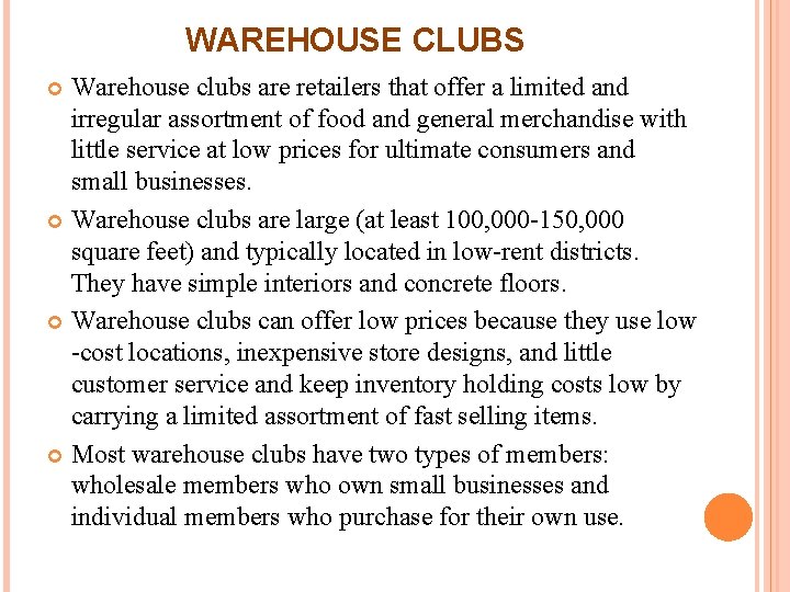 WAREHOUSE CLUBS Warehouse clubs are retailers that offer a limited and irregular assortment of WAREHOUSE CLUBS Warehouse clubs are retailers that offer a limited and irregular assortment of