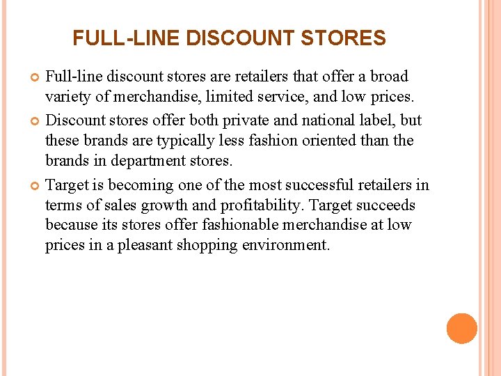FULL-LINE DISCOUNT STORES Full-line discount stores are retailers that offer a broad variety of FULL-LINE DISCOUNT STORES Full-line discount stores are retailers that offer a broad variety of