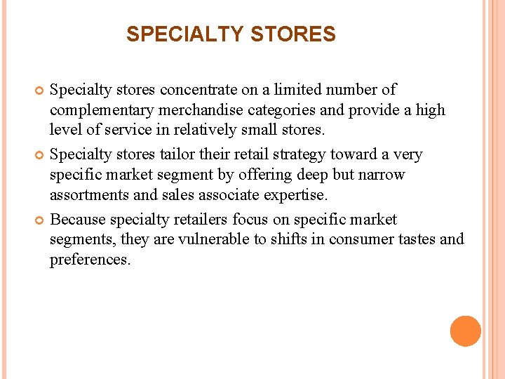 SPECIALTY STORES Specialty stores concentrate on a limited number of complementary merchandise categories and SPECIALTY STORES Specialty stores concentrate on a limited number of complementary merchandise categories and