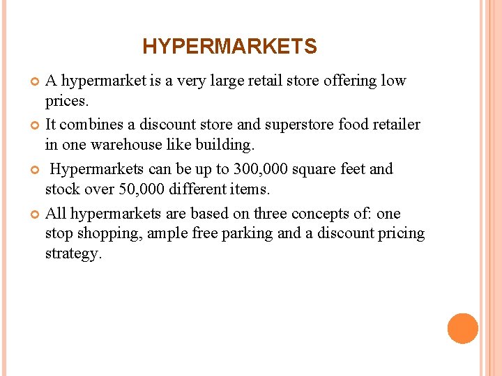 HYPERMARKETS A hypermarket is a very large retail store offering low prices. It combines HYPERMARKETS A hypermarket is a very large retail store offering low prices. It combines