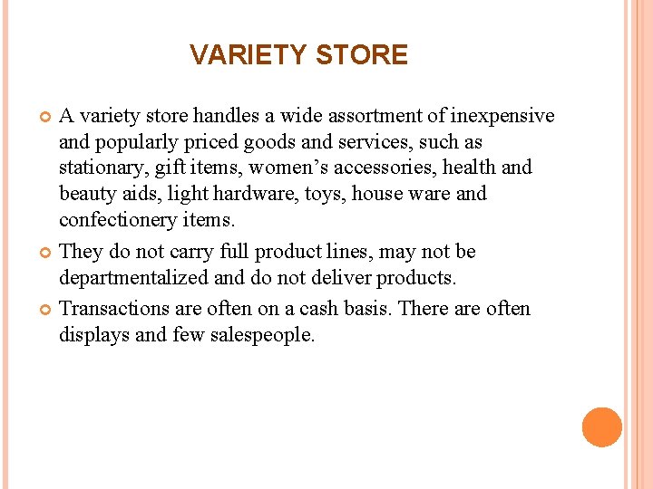 VARIETY STORE A variety store handles a wide assortment of inexpensive and popularly priced VARIETY STORE A variety store handles a wide assortment of inexpensive and popularly priced