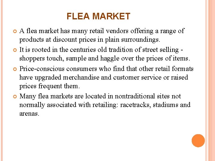 FLEA MARKET A flea market has many retail vendors offering a range of products FLEA MARKET A flea market has many retail vendors offering a range of products
