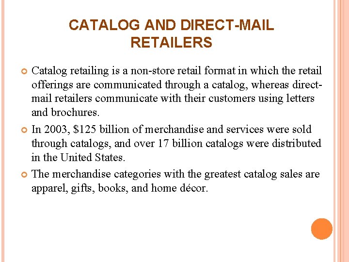 CATALOG AND DIRECT-MAIL RETAILERS Catalog retailing is a non-store retail format in which the CATALOG AND DIRECT-MAIL RETAILERS Catalog retailing is a non-store retail format in which the
