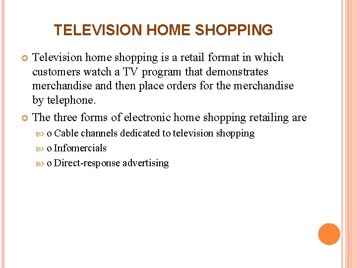 TELEVISION HOME SHOPPING Television home shopping is a retail format in which customers watch TELEVISION HOME SHOPPING Television home shopping is a retail format in which customers watch