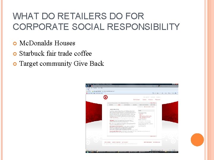 WHAT DO RETAILERS DO FOR CORPORATE SOCIAL RESPONSIBILITY Mc. Donalds Houses Starbuck fair trade WHAT DO RETAILERS DO FOR CORPORATE SOCIAL RESPONSIBILITY Mc. Donalds Houses Starbuck fair trade