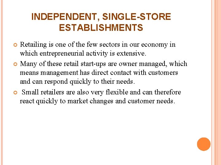 INDEPENDENT, SINGLE-STORE ESTABLISHMENTS Retailing is one of the few sectors in our economy in INDEPENDENT, SINGLE-STORE ESTABLISHMENTS Retailing is one of the few sectors in our economy in