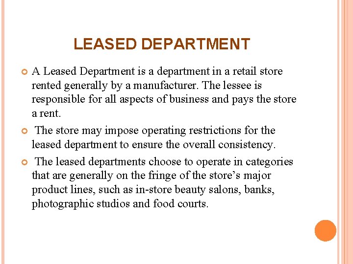 LEASED DEPARTMENT A Leased Department is a department in a retail store rented generally LEASED DEPARTMENT A Leased Department is a department in a retail store rented generally