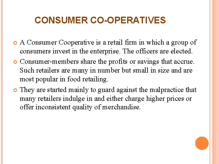 CONSUMER CO-OPERATIVES A Consumer Cooperative is a retail firm in which a group of CONSUMER CO-OPERATIVES A Consumer Cooperative is a retail firm in which a group of