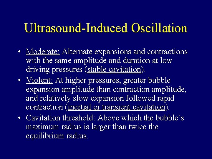 Ultrasound-Induced Oscillation • Moderate: Alternate expansions and contractions with the same amplitude and duration