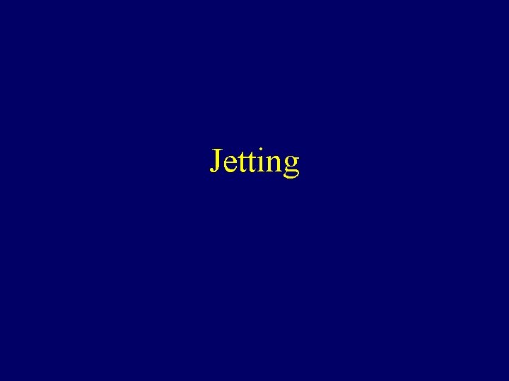 Jetting 