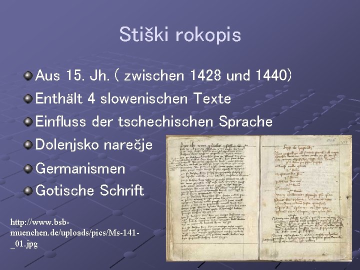 Stiški rokopis Aus 15. Jh. ( zwischen 1428 und 1440) Enthält 4 slowenischen Texte