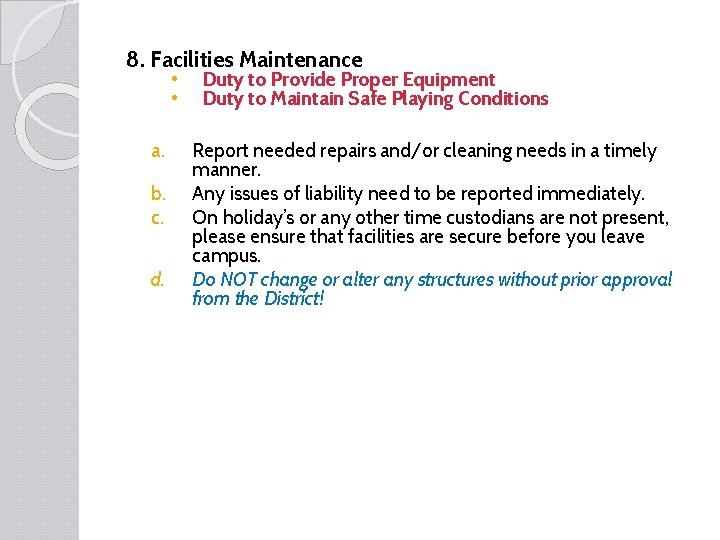  8. Facilities Maintenance • • a. b. c. d. Duty to Provide Proper