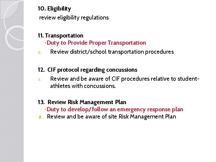 10. Eligibility review eligibility regulations 11. Transportation • Duty to Provide Proper Transportation a.