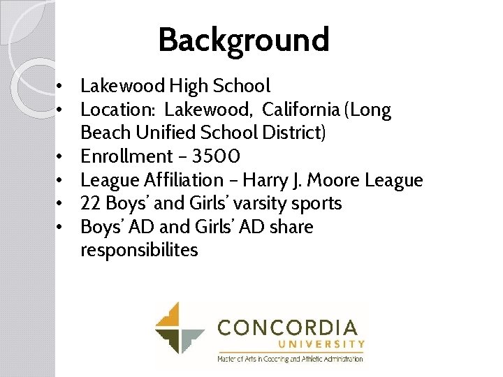 Background • Lakewood High School • Location: Lakewood, California (Long Beach Unified School District)