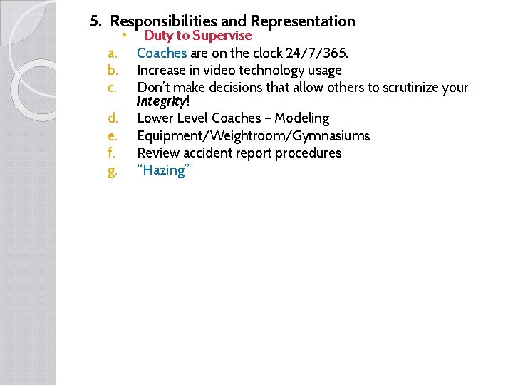 5. Responsibilities and Representation • a. b. c. d. e. f. g. Duty to