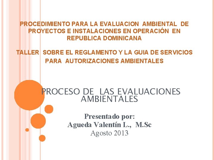 PROCEDIMIENTO PARA LA EVALUACION AMBIENTAL DE PROYECTOS E INSTALACIONES EN OPERACIÓN EN REPUBLICA DOMINICANA