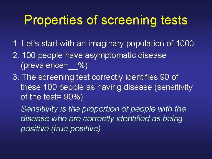 Properties of screening tests 1. Let’s start with an imaginary population of 1000 2.