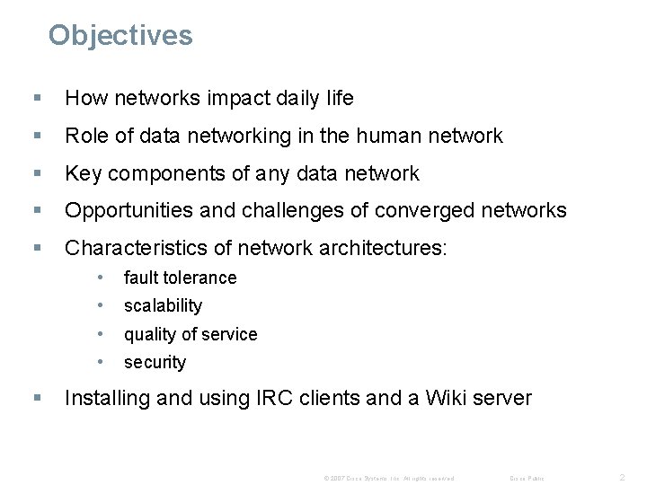 Objectives § How networks impact daily life § Role of data networking in the