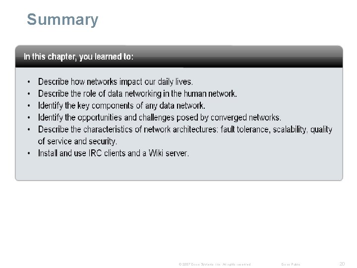 Summary © 2007 Cisco Systems, Inc. All rights reserved. Cisco Public 20 