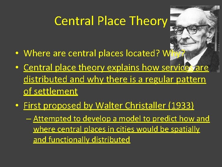 Central Place Theory • Where are central places located? Why? • Central place theory