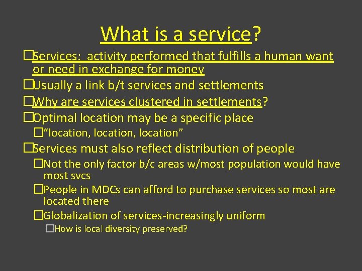 What is a service? �Services: activity performed that fulfills a human want or need