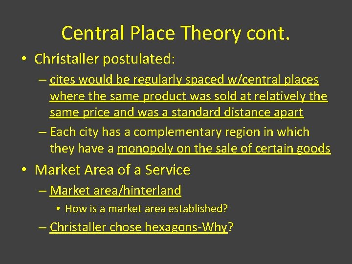 Central Place Theory cont. • Christaller postulated: – cites would be regularly spaced w/central
