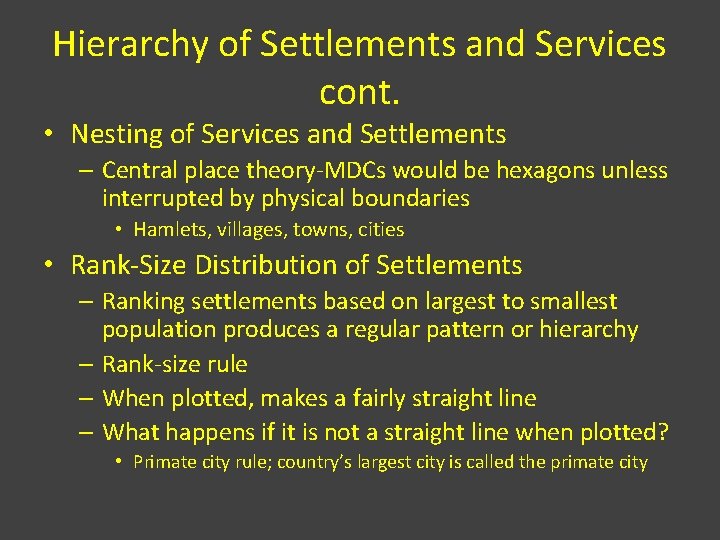 Hierarchy of Settlements and Services cont. • Nesting of Services and Settlements – Central