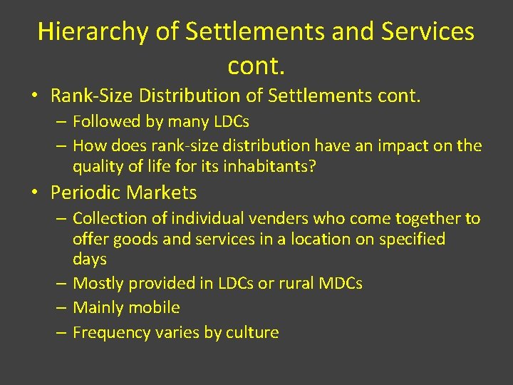 Hierarchy of Settlements and Services cont. • Rank-Size Distribution of Settlements cont. – Followed