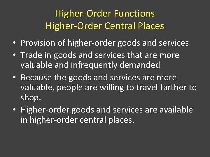 Higher-Order Functions Higher-Order Central Places • Provision of higher-order goods and services • Trade