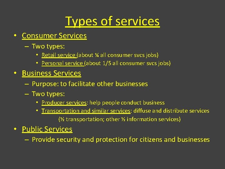 Types of services • Consumer Services – Two types: • Retail service (about ¼