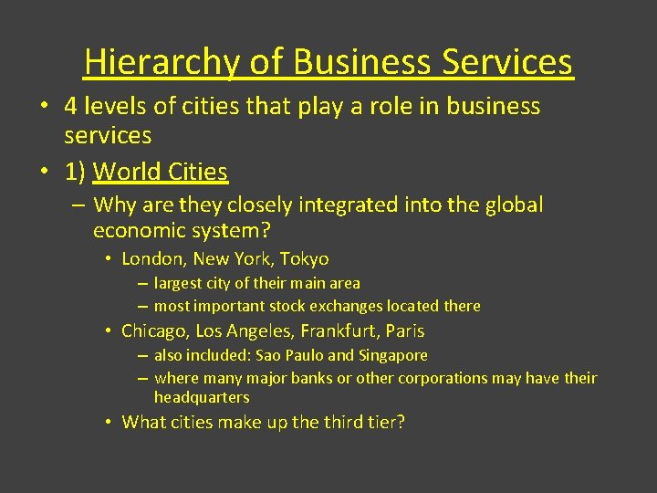 Hierarchy of Business Services • 4 levels of cities that play a role in