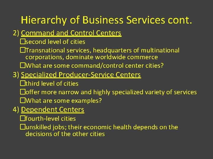 Hierarchy of Business Services cont. 2) Command Control Centers �second level of cities �Transnational