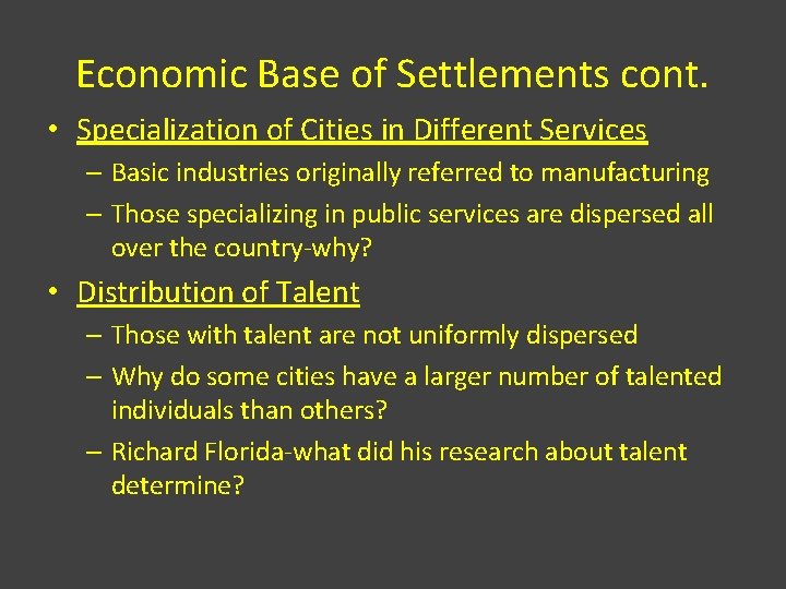 Economic Base of Settlements cont. • Specialization of Cities in Different Services – Basic