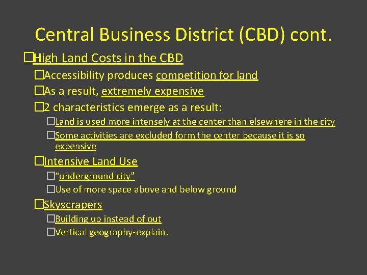 Central Business District (CBD) cont. �High Land Costs in the CBD �Accessibility produces competition