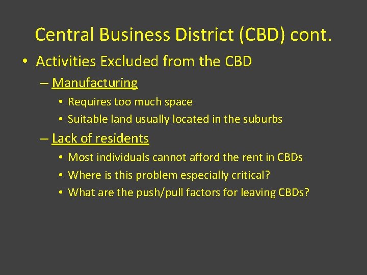 Central Business District (CBD) cont. • Activities Excluded from the CBD – Manufacturing •