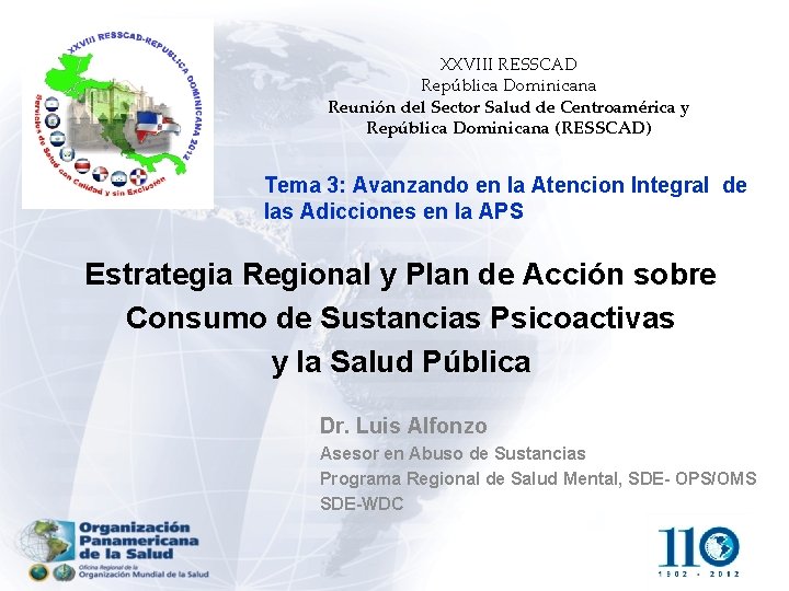 XXVIII RESSCAD República Dominicana Reunión del Sector Salud de Centroamérica y República Dominicana (RESSCAD)