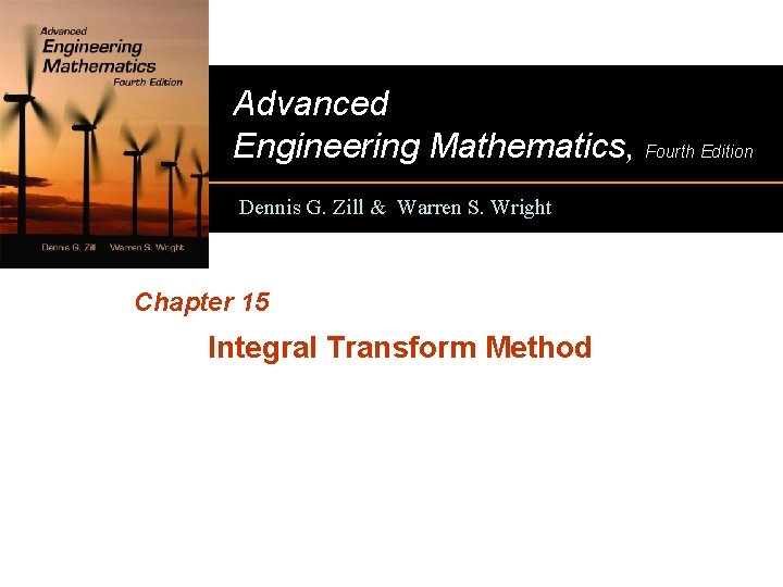 Advanced Engineering Mathematics, Fourth Edition Dennis G. Zill & Warren S. Wright Chapter 15