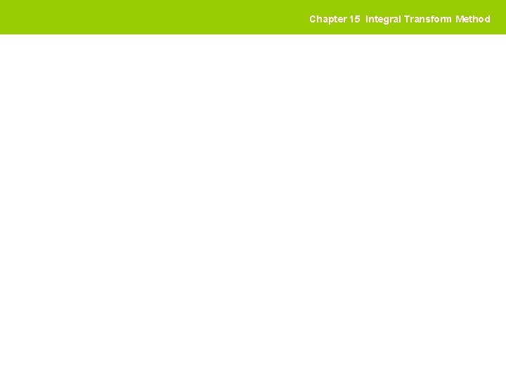Chapter 15 Integral Transform Method 