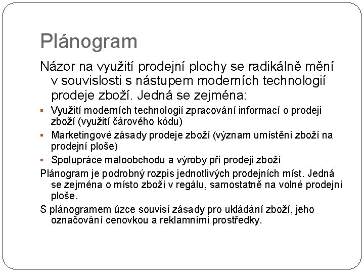 Plánogram Názor na využití prodejní plochy se radikálně mění v souvislosti s nástupem moderních Plánogram Názor na využití prodejní plochy se radikálně mění v souvislosti s nástupem moderních