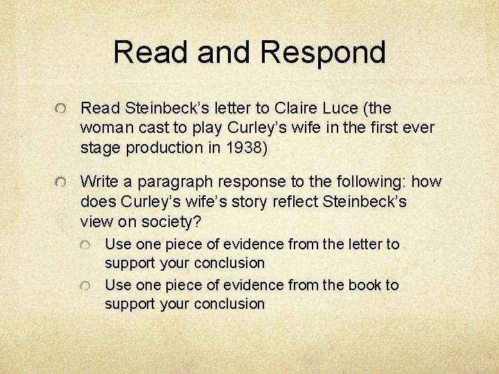 Read and Respond Read Steinbeck’s letter to Claire Luce (the woman cast to play