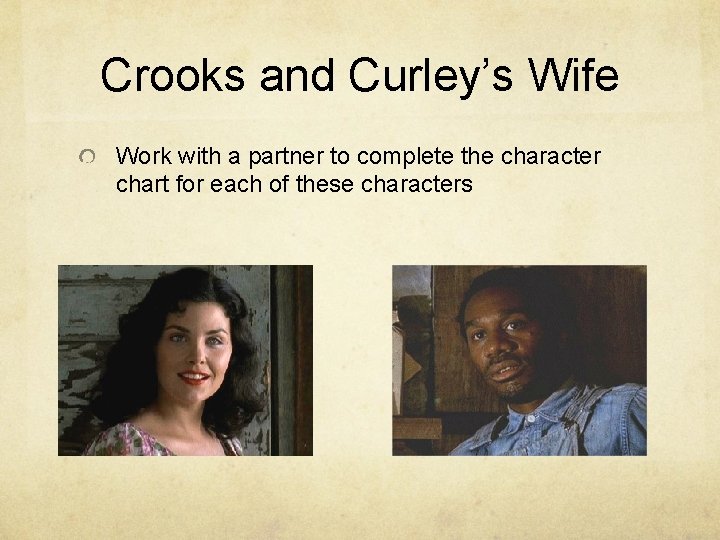 Crooks and Curley’s Wife Work with a partner to complete the character chart for
