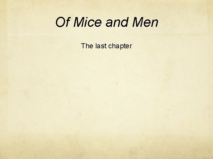 Of Mice and Men The last chapter 