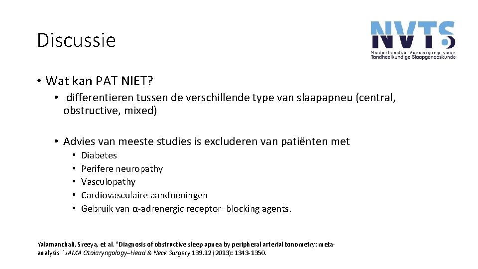 Discussie • Wat kan PAT NIET? • differentieren tussen de verschillende type van slaapapneu Discussie • Wat kan PAT NIET? • differentieren tussen de verschillende type van slaapapneu